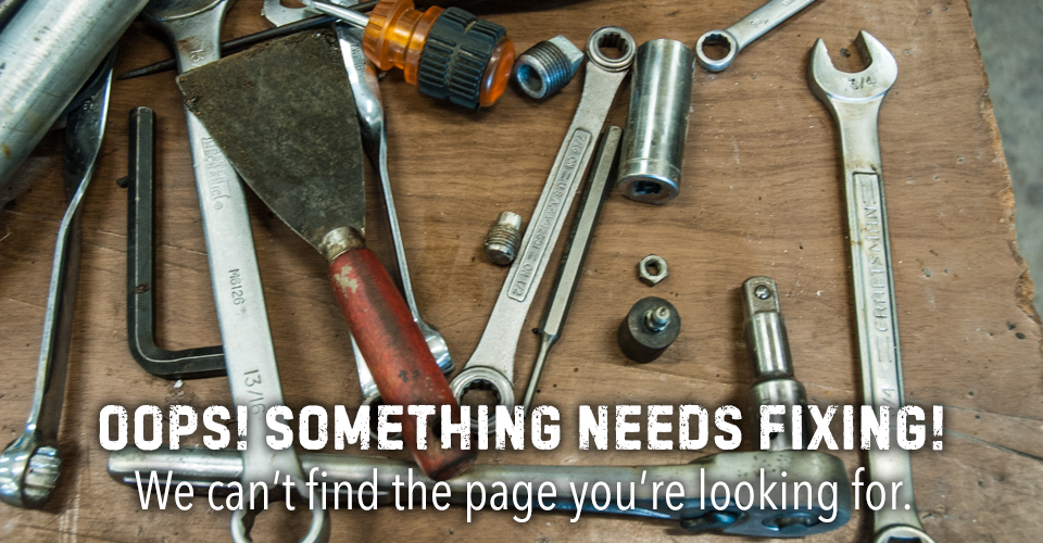 Oops! Something needs fixing! We can't find the page you're looking for.
