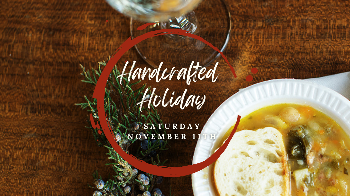 Photo of soup and holiday greens, under a red wine glass stain, with text: Handcrafted Holiday Saturday November 11th
