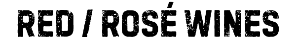 Red and Rosé Wines